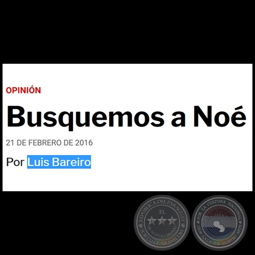 BUSQUEMOS A NOÉ - Por LUIS BAREIRO - Domingo, 21 de Febrero de 2016